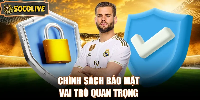 Chính sách bảo mật vai trò quan trọng