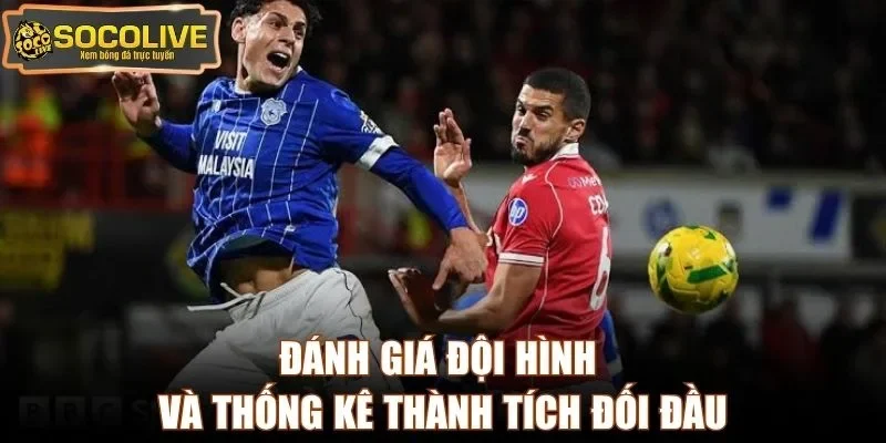Đánh giá đội hình và thống kê thành tích đối đầu