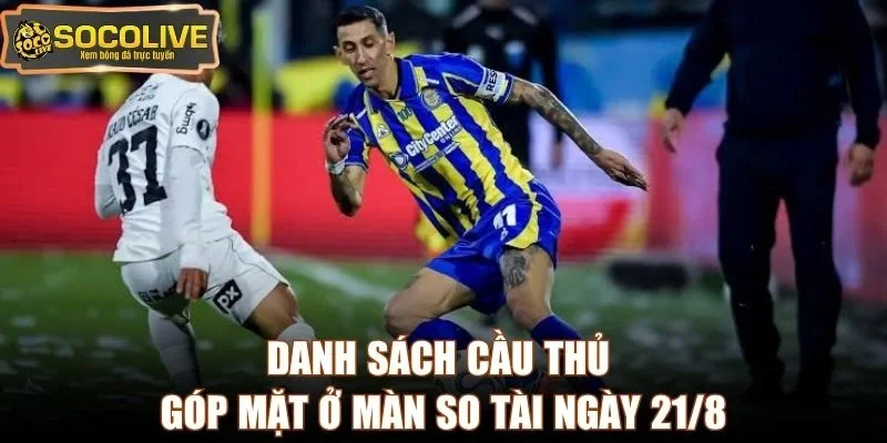 Danh sách cầu thủ góp mặt ở màn so tài ngày 21/8