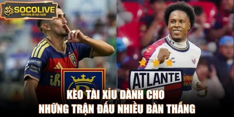 Kèo tài xỉu dành cho những trận đấu nhiều bàn thắng