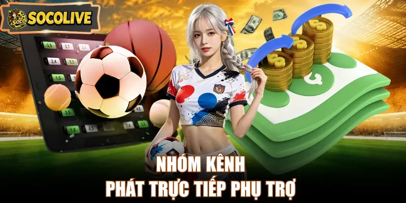 Nhóm kênh phát trực tiếp phụ trợ