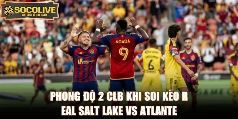 Phong độ 2 CLB khi soi kèo Real Salt Lake vs Atlante