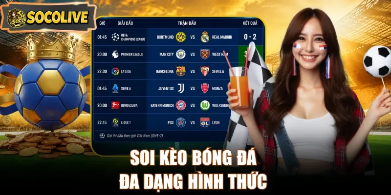 Soi kèo bóng đá đa dạng hình thức