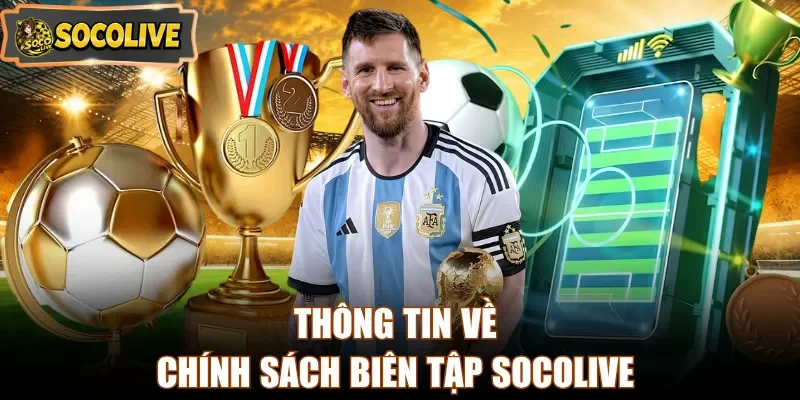 Thông tin về chính sách biên tập Socolive