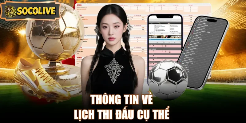 Thông tin về lịch thi đấu cụ thể
