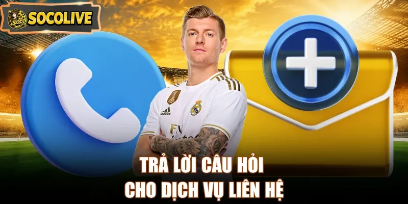 Trả lời câu hỏi cho dịch vụ liên hệ