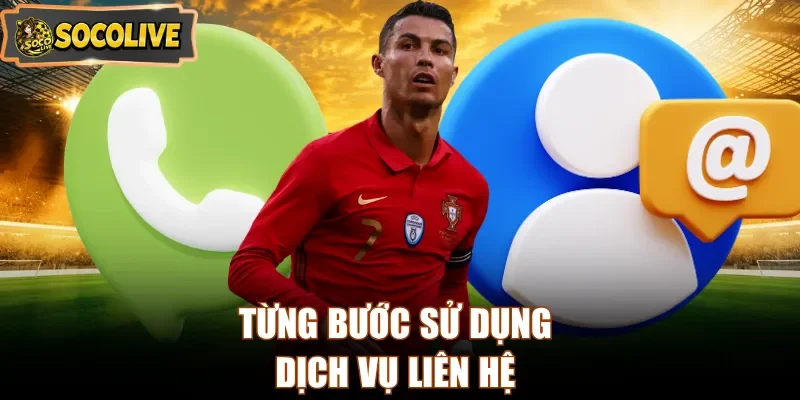 Từng bước sử dụng dịch vụ liên hệ